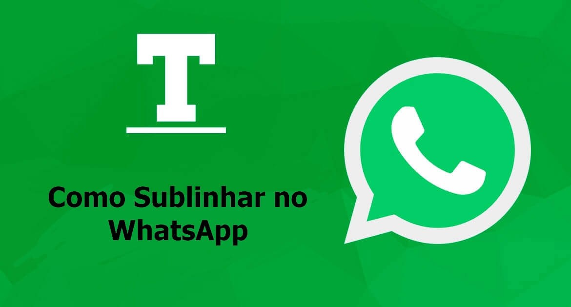 Como Sublinhar no WhatsApp? [Negrito, Itálico，Riscado]