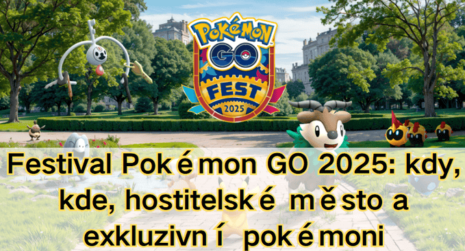 Podrobné informace o Pokémon GO Fest 2025 [Dostaňte se na akci rychle!]