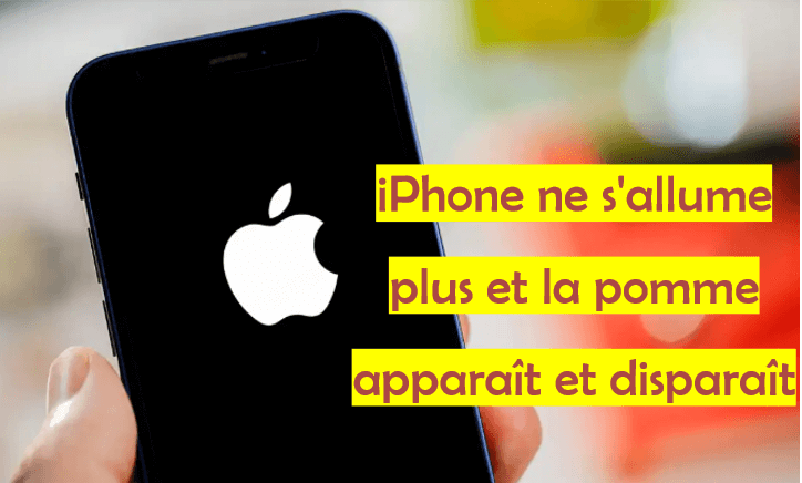 iPhone ne s'allume plus et la pomme apparaît et disparaît ? 5 Solutions