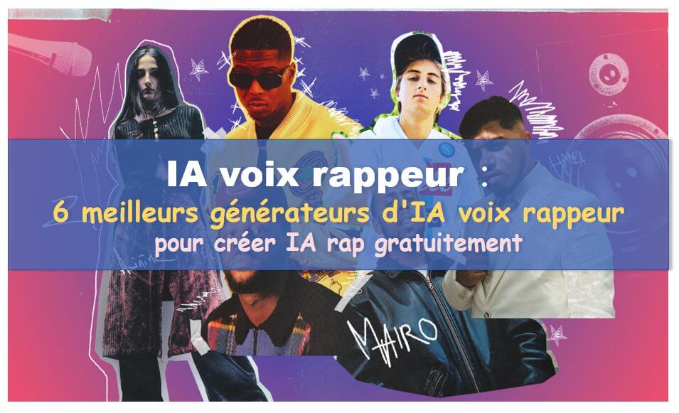 7 meilleurs générateurs d'IA voix rappeur pour créer IA rap gratuitement