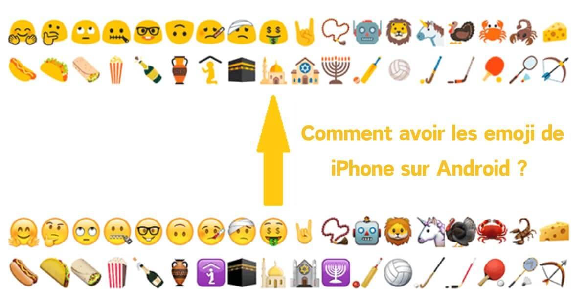 Comment avoir les emoji iPhone sur Android ?
