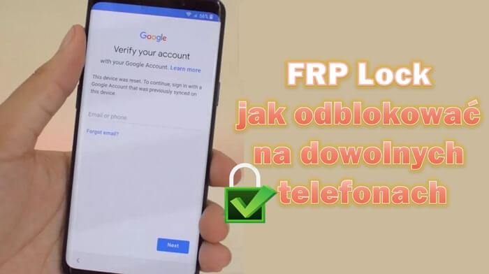 FRP lock-Jak odblokować telefon nie znając konta Google?