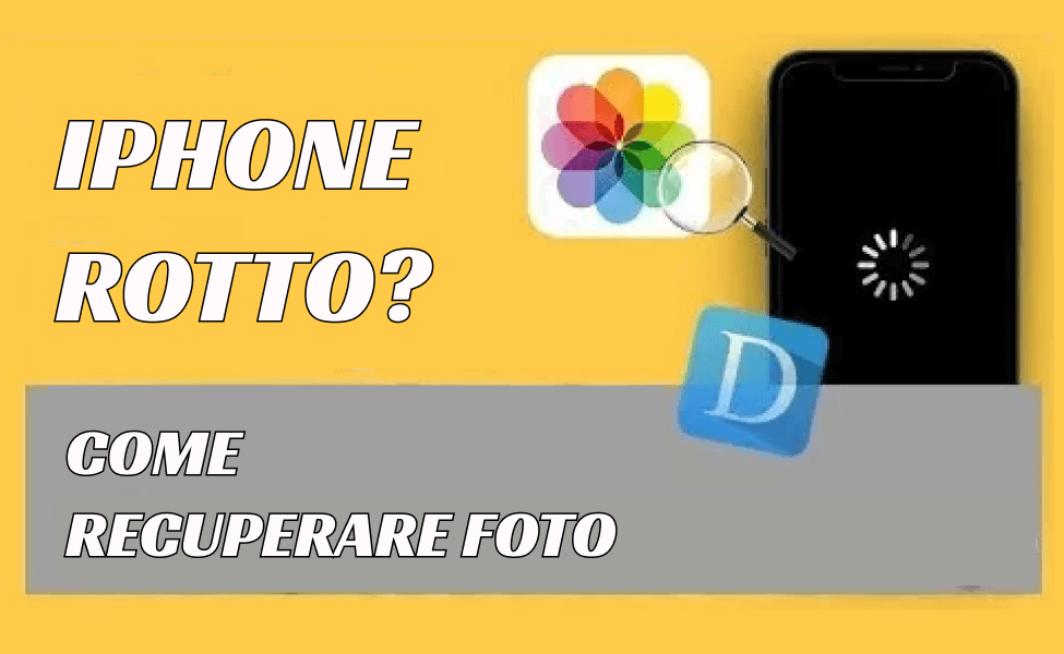 [2025] Come recuperare le foto da un iPhone rotto?